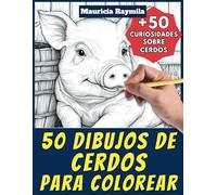 50 dibujos de cerdos para colorear - Libro de colorear para niños y adultos: +50 páginas de curiosidades científicas sobre cerdos para jóvenes y ... y aprende con Mauricia - Animales - Vol. 21