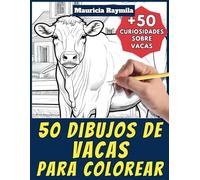50 dibujos de vacas para colorear - Libro de colorear para niños y adultos: +50 páginas de curiosidades científicas sobre vacas para jóvenes y ... y aprende con Mauricia - Animales - Vol. 23