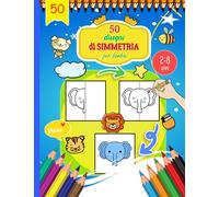 50 disegni di simmetria per bambini 2-8 anni: Traccia, disegna e colora - 50 disegni - 2-10 anni: Libro didattico per bambini - Impara a disegnare riproducendo il modello.
