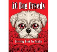 50 Dog Breeds Coloring Book for Adults: A Beautiful Collection of Beloved and Unique Dogs to Color and Enjoy