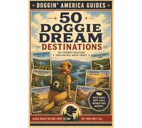 50 Doggie Dream Destinations