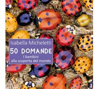 50 domande. I bambini alla scoperta del mondo - 2025 - Il Leone V