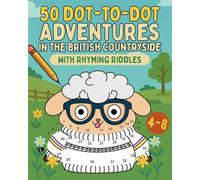 50 Dot-to-Dot Adventures in the British Countryside: Fun Puzzles with Rhyming Riddles for Children Aged 4-8