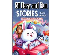 50 Easy and Fun Stories for Early Learners of English (A1/A2 English), 289pages: Engaging English Learning for Kids and Adults at A1/A2 Level with Short Stories