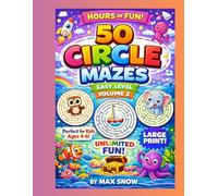 50 Easy Circle Mazes - Volume 2: More Fun Maze Adventures for Kids Ages 4-6 | Large Print A4 Activity Book