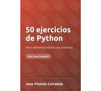 50 ejercicios de Python: Para administradores de sistemas