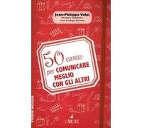 50 esercizi per comunicare meglio con gli altri