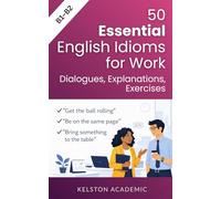 50 Essential English Idioms for Work: Everyday Workplace English (B1-B2)