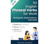 50 Essential Phrasal Verbs for Work: Meetings, Calls and Office Communication