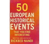 50 EUROPEAN HISTORICAL EVENTS THAT YOU FIND INTERESTING: Part 1