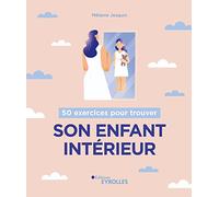50 exercices pour trouver son enfant intérieur
