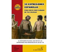 50 Expresiones Españolas Para Ser El Más Cuñado De Tus Amigos: El Refranero milenial que revive las expresiones más memorables de los 80 y 90