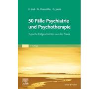 50 Fälle Psychiatrie und Psychotherapie: Typische Fallgeschichten aus der Praxis