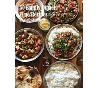 50 Family Dinner Time Recipes