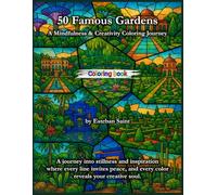 50 Famous Gardens: A Mindfulness & Creativity Coloring Journey