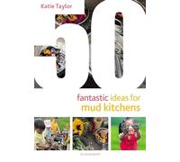 50 Fantastic Ideas for Mud Kitchens