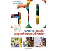 Kerry Murphy Fifi Ben 50 Fantastic Ideas for Supporting Neurodivers (Tascabile)