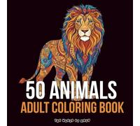 50 Fantasy Animals Coloring Book for Adults: A Relaxing Adult Coloring Book with Mythical Creatures, Enchanted Beasts, Magical Patterns, and Stress-Relief Designs