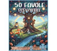 50 Favole per Bambini: brevi storie illustrate a Colori con Morale e Domande per 3-6 anni.