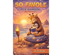 50 favole per bambini: Fiabe illustrate che insegnano una morale per crescere insieme