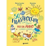 50 filastrocche corte corte per un anno lungo lungo. Ediz. a colori