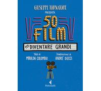 50 film per diventare grandi - Tornatore Giuseppe, Colombo Miralda