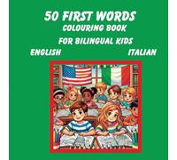 50 First Words - a coloring book for bilingual kids: English - Italiano