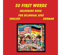 50 First Words - colouring book for bilingual kids: English - German