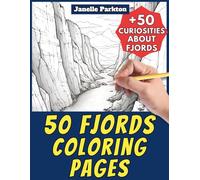 50 Fjords Coloring Pages Book for Kids and Adults: +50 Amazing Facts about these Sea Inlets. Coloring Book for Children and Grown-Ups. Color and Learn with Janelle - Nature and Activities - Vol. 31