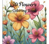 50 Flowers: An Adult Coloring Book