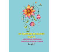 50 Flowers In Bloom Part 2: A Fun & Relaxing Coloring Book For Teens And Adults
