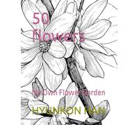 50 flowers: My Own Flower Garden