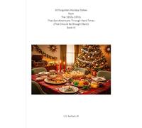 50 Forgotten Holiday Meals from the 1930's Through the 1970's book III