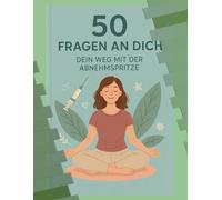 50 Fragen an dich - Dein Weg mit der Abnehmspritze