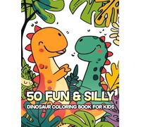 50 Fun & Silly Dinosaur Coloring Book for Kids Ages 4-8: Cute and Simple One-Sided Coloring Pages for Boys & Girls