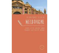 50 Fun Things To Do in Melbourne: Kids City Guide and Travel Activity Book...