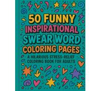 50 Funny Inspirational Swear Word Coloring Pages for Adults: A hilarious adult coloring book with inspirational quotes, sassy humor, and stress-relief designs