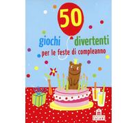 50 giochi divertenti per le feste di compleanno. Carte