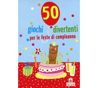 50 giochi divertenti per le feste di compleanno. Carte