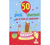 50 giochi divertenti per le feste di compleanno. Carte – Magazzini Salani
