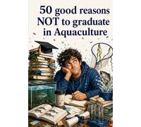 50 good reasons NOT to graduate in Aquaculture