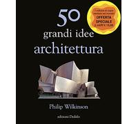 50 grandi idee. Architettura