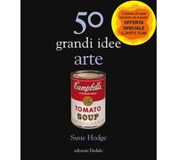 50 grandi idee. Arte. Nuova ediz.