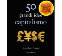 50 grandi idee. Capitalismo. Nuova ediz.
