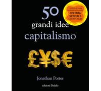 50 grandi idee. Capitalismo. Nuova ediz.