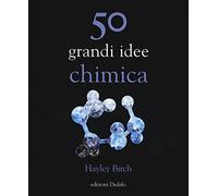 50 grandi idee. Chimica