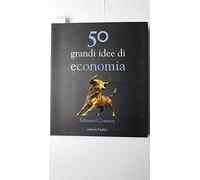Cinquanta grandi idee di economia