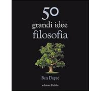 50 grandi idee di filosofia