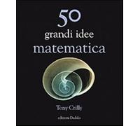 50 grandi idee. Matematica