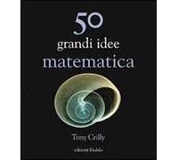 50 grandi idee. Matematica